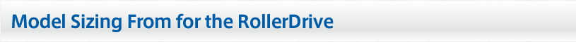 Model Sizing From for the RollerDrive