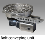 Bolt conveying unit 